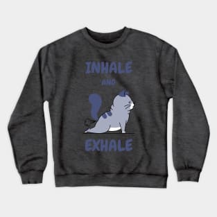 yoga cat funny inhale and exhale Crewneck Sweatshirt